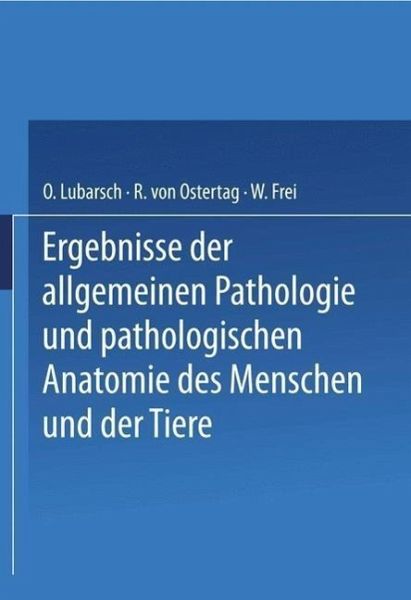 Ergebnisse der Allgemeinen Pathologie und Pathologischen Anatomie des Menschen und der Tiere (eBook, PDF)