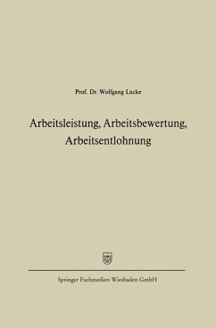 Arbeitsleistung, Arbeitsbewertung, Arbeitsentlohnung (eBook, PDF) - Lücke, Wolfgang