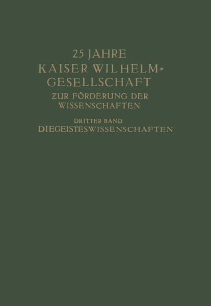 25 Jahre Kaiser Wilhelm-Gesellschaft (eBook, PDF) 25 Jahre Kaiser Wilhelm-Gesellschaft (eBook, PDF)