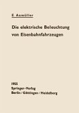 Die elektrische Beleuchtung von Eisenbahnfahrzeugen (eBook, PDF)