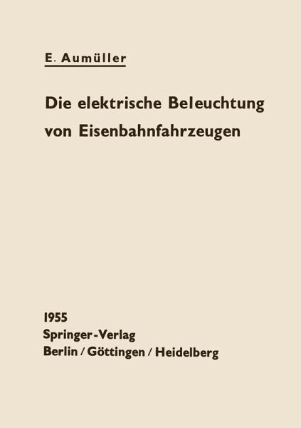 Die elektrische Beleuchtung von Eisenbahnfahrzeugen (eBook, PDF) Die elektrische Beleuchtung von Eisenbahnfahrzeugen (eBook, PDF)
