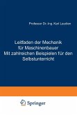 Leitfaden der Mechanik für Maschinenbauer Mit zahlreichen Beispielen für den Selbstunterricht (eBook, PDF)