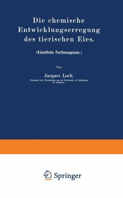 Die chemische Entwicklungserregung des tierischen Eies (eBook, PDF) - Loeb, Jacques