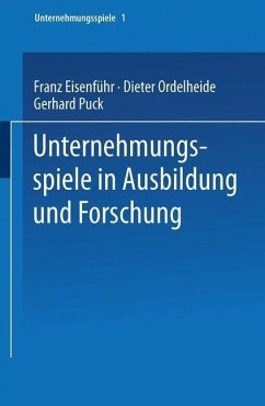 Unternehmungsspiele in Ausbildung und Forschung (eBook, PDF) - Eisenführ, Franz