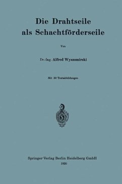 Die Drahtseile als Schachtförderseile (eBook, PDF) - Wyszomirski, Alfred