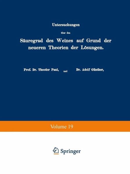 Untersuchungen über den Säuregrad des Weines auf Grund der neueren Theorien der Lösungen (eBook, PDF) Untersuchungen über den Säuregrad des Weines auf Grund der neueren Theorien der Lösungen (eBook, PDF)