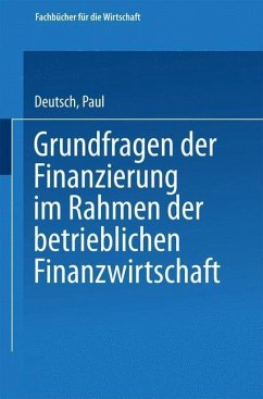 Grundfragen der Finanzierung im Rahmen der betrieblichen Finanzwirtschaft (eBook, PDF) - Deutsch, Paul