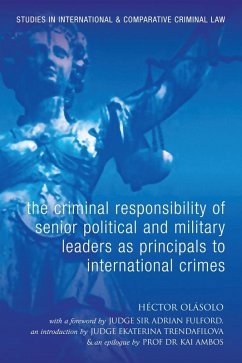 The Criminal Responsibility of Senior Political and Military Leaders as Principals to International Crimes (eBook, PDF) Cover The Criminal Responsibility of Senior Political and Military Leaders as Principals to International Crimes (eBook, PDF)