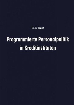 Programmierte Personalpolitik in Kreditinstituten (eBook, PDF) - Braun, Karl