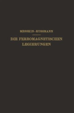 Die Ferromagnetischen Legierungen und Ihre Gewerbliche Verwendung (eBook, PDF) - Messkin, W. S.; Kußmann, A.