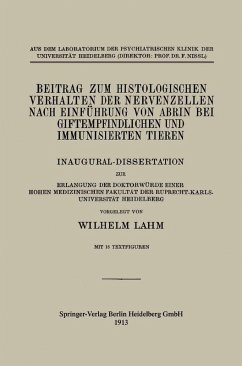 Beitrag zum Histologischen Verhalten der Nervenzellen nach Einführung von Abrin bei Giftempfindlichen und Immunisierten Tieren (eBook, PDF) - Lahm, Wilhelm