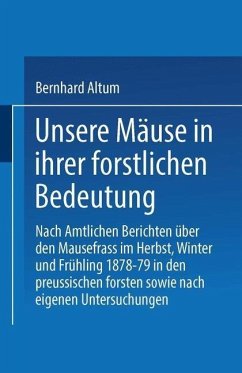 Unsere Mäuse in ihrer forstlichen Bedeutung (eBook, PDF) - Althum, Bernhard Unsere Mäuse in ihrer forstlichen Bedeutung (eBook, PDF) - Althum, Bernhard