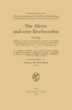Das Altern und seine Beschwerden (eBook, PDF) - Risak, Erwin; Hofer, G.; Homann, G.; Lejeune, F.; Lindner, K. D.; Navrattil, E.; Sattler, A.; Amreich, A. I.; Breitner, B.; Chihari, H. v.; Denk, W.; Ehart, W.; Gerke, O.; Gundel, M.; Haslinger, K.