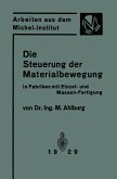 Die Steuerung der Materialbewegung in Fabriken mit Einzel- und Massen-Fertigung (eBook, PDF)