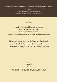 Untersuchungen über den Aufbau und den Einfluß organischer Substanzen auf die Verwendung von Rohstoffen auf dem Gebiet der Gesteinshüttenkunde (eBook, PDF) - Schwiete, Hans-Ernst