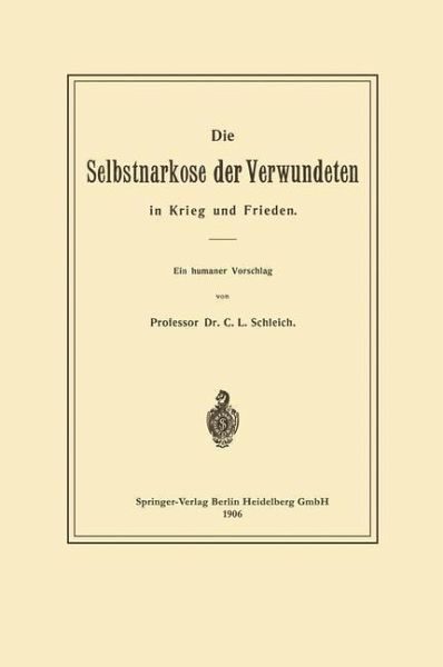 Die Selbstnarkose der Verwundeten in Krieg und Frieden (eBook, PDF)
