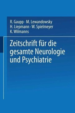Zeitschrift für die gesamte Neurologie und Psychiatrie (eBook, PDF) - Gaupp, R.; Lewandowsky, M.; Liepmann, H.; Spielmeyer, W.; Wilmanns, K.