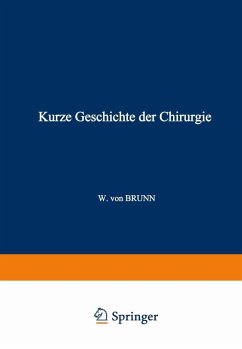 Kurze Geschichte der Chirurgie (eBook, PDF) - Brunn, W. Von