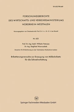 Brikettierungsversuche zur Erzeugung von Möllerbriketts für die Schwelverhüttung (eBook, PDF) - Petersen, Wilhelm