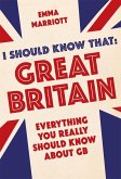 I Should Know That: Great Britain (eBook, ePUB) I Should Know That: Great Britain (eBook, ePUB)