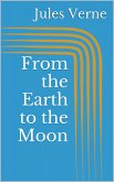 From the Earth to the Moon (eBook, ePUB)