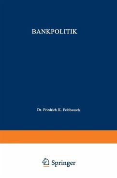 Bankpolitik (eBook, PDF) - Feldbausch, Friedrich K.