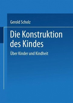 Die Konstruktion des Kindes (eBook, PDF) - Scholz, Gerold