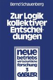 Zur Logik kollektiver Entscheidungen (eBook, PDF)