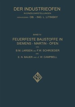 Feuerfeste Baustoffe in Siemens-Martin-Öfen (eBook, PDF) - Larsen, B. M.; Schroeder, F. W.; Bauer, E. N.; Campbell, J. W.; Steger, Phil Walter