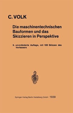 Die maschinentechnischen Bauformen und das Skizzieren in Perspektive (eBook, PDF) - Volk, Carl