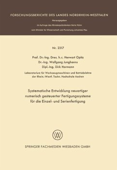 Systematische Entwicklung neuartiger numerisch gesteuerter Fertigungssysteme für die Einzel- und Serienfertigung (eBook, PDF) - Opitz, Herwart; Junghanns, Wolfgang; Hormann, Dirk