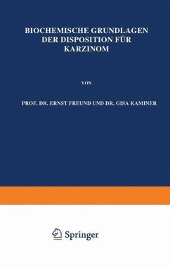 Biochemische Grundlagen der Disposition für Karzinom (eBook, PDF) - Freund, Ernst