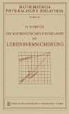 Die Mathematischen Grundlagen der Lebensversicherung (eBook, PDF)