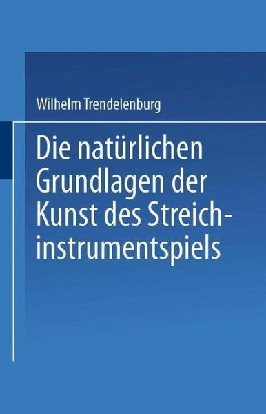 Die natürlichen Grundlagen der Kunst des Streichinstrumentspiels (eBook, PDF)