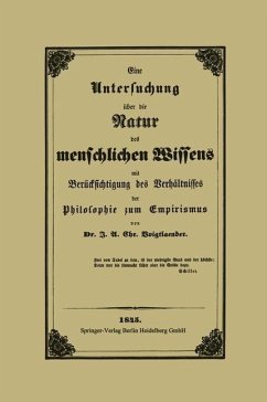 Cover Eine Untersuchung über die Natur des menschlichen Wissens mit Berücksichtigung des Verhältnisses der Philosophie zum Empirismus (eBook, PDF)