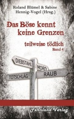 Das Böse kennt keine Grenzen / teilweise tödlich Bd.4