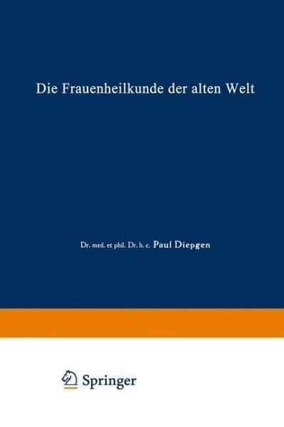 Die Frauenheilkunde der Alten Welt (eBook, PDF) Die Frauenheilkunde der Alten Welt (eBook, PDF)