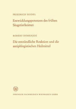 Entwicklungspotenzen des frühen Säugetierkeimes. Die entzündliche Reaktion und die antiphlogistischen Heilmittel (eBook, PDF) - Seidel, Friedrich