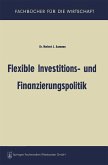 Flexible Investitions- und Finanzierungspolitik (eBook, PDF)