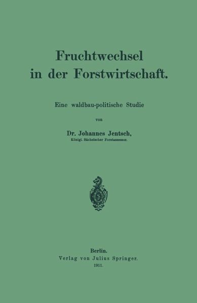 Fruchtwechsel in der Forstwirtschaft (eBook, PDF) Fruchtwechsel in der Forstwirtschaft (eBook, PDF)