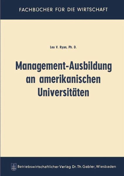 Management-Ausbildung an amerikanischen Universitäten (eBook, PDF) Management-Ausbildung an amerikanischen Universitäten (eBook, PDF)