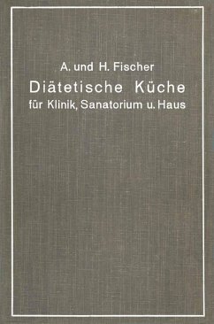 Diätetische Küche für Klinik, Sanatorium und Haus (eBook, PDF) - Fischer, A.; Fischer, H.