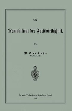 Die Rentabilität der Forstwirthschaft (eBook, PDF) - Trebeljahr, W.