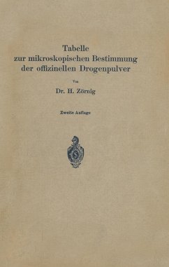 Tabelle zur mikroskopischen Bestimmung der offizinellen Drogenpulver (eBook, PDF) - Zörnig, H.