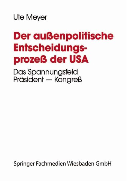 Der außenpolitische Entscheidungsprozeß der USA (eBook, PDF) Der außenpolitische Entscheidungsprozeß der USA (eBook, PDF)