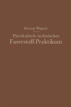 Physikalisch-technisches Faserstoff - Praktikum Übungsaufgaben, Tabellen, graphische Darstellungen (eBook, PDF) - Herzog, Alois; Wagner, Erich