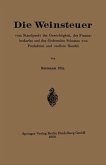 Die Weinsteuer vom Standpunkt der Gerechtigkeit, des Finanzbedarfes und des fördernden Schutzes von Produktion und reellem Handel (eBook, PDF) Die Weinsteuer vom Standpunkt der Gerechtigkeit, des Finanzbedarfes und des fördernden Schutzes von Produktion und reellem Handel (eBook, PDF)