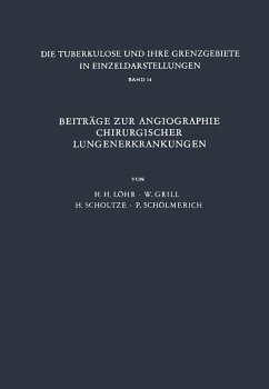 Beiträge zur Angiographie Chirurgischer Lungenerkrankungen (eBook, PDF) - Löhr, H. H.; Grill, W.; Scholtze, H.; Schölmerich, P.