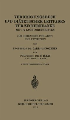 Verordnungsbuch und Diätetischer Leitfaden für Zuckerkranke mit 172 Kochvorschriften (eBook, PDF) - Noorden, Carl Von; Isaac, Simon
