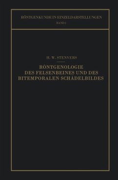 Röntgenologie des Felsenbeines und des Bitemporalen Schädelbildes (eBook, PDF) - Stenvers, H. W.
